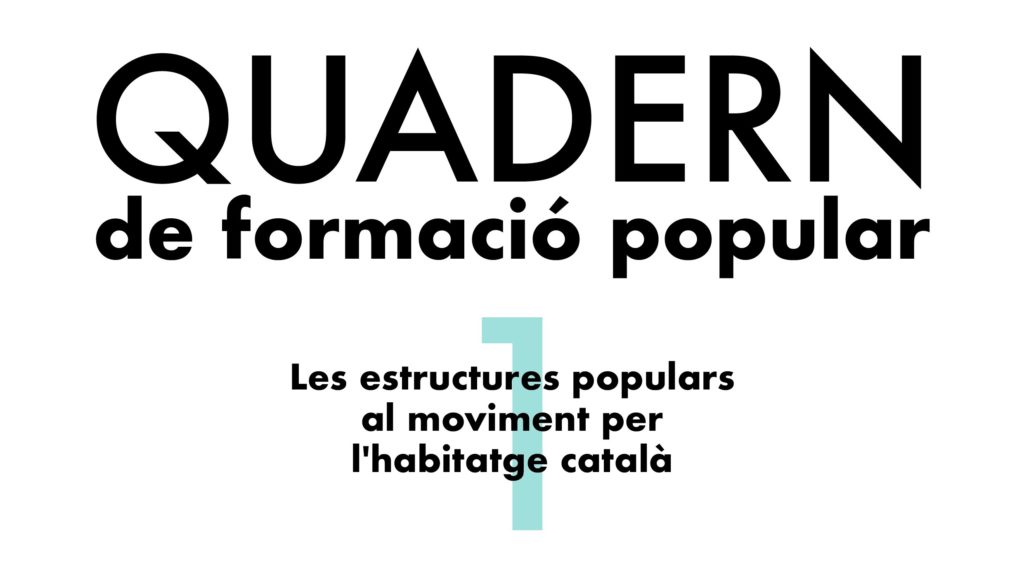 Read more about the article Quadern de formació: «Les estructures populars al moviment per l’habitatge català»