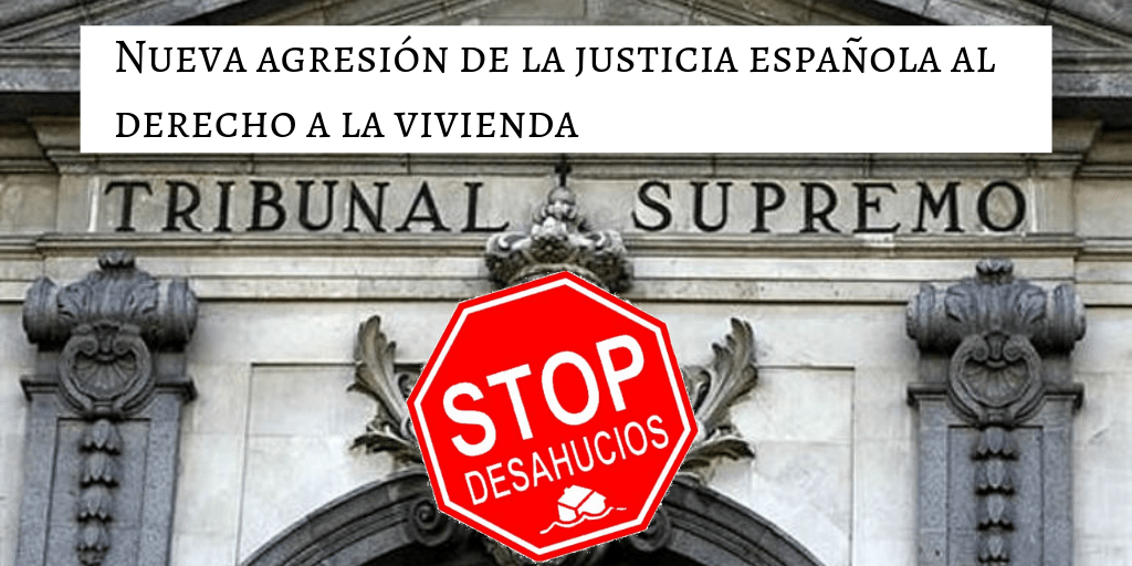 Read more about the article Nueva agresión de la justicia española al derecho a la vivienda