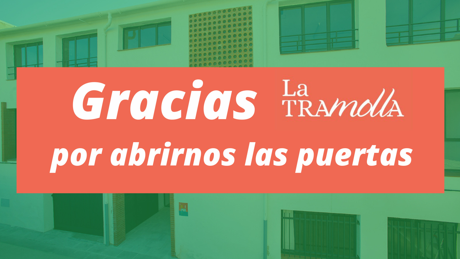 Read more about the article Gracias a La Tramolla por acogernos
